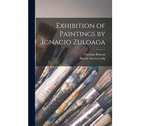Exhibition of Paintings by Ignacio Zuloaga