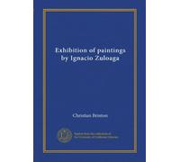 Exhibition of paintings by Ignacio Zuloaga (Vol-1)