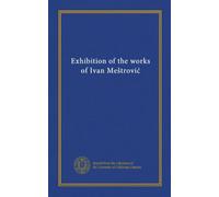 Exhibition of the works of Ivan Mestrovic