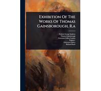 Exhibition Of The Works Of Thomas Gainsborough, R.a