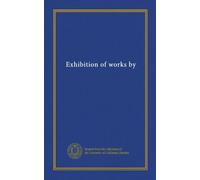 Exhibition of works by