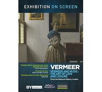 Exhibition on Screen: Vermeer: The Art and Love and Leisure [DVD] [Reino Unido]