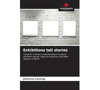 Exhibitions tell stories: A plea for a literary understanding of museum exhibition spaces, using the example of the Mitte Museum in Berlin
