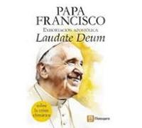 Exhortación apostólica del papa Francisco Laudate Deum: sobre la crisis climática (Fuera De Colección (07045))