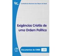 Exigências Cristãs De Uma Ordem Política - Documentos Da Cnbb 10 - Dig