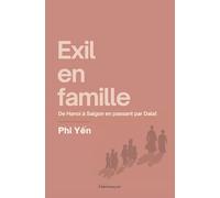 Exil en famille: De Hanoi à Saigon en passant par Dalat