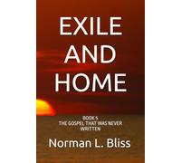 EXILE AND HOME: BOOK 5 THE GOSPEL THAT WAS NEVER WRITTEN (MARY OF NAZARETH)