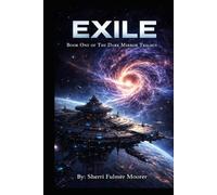 Exile, Book One of The Dark Mirror Trilogy: A Destinies Bound by Fate Technothriller