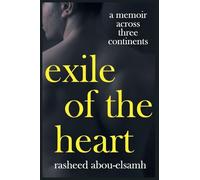 Exile of the Heart: A Memoir Across Three Continents