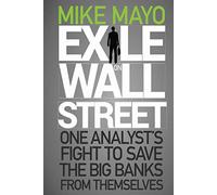 Exile on Wall Street: One Analyst's Fight to Save the Big Banks from Themselves