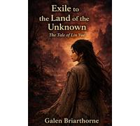 Exile to the Land of the Unknown: The Tale of Lin Yue - Book II