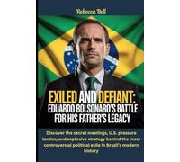 Exiled and Defiant: Eduardo Bolsonaro’s Battle for His Father’s Legacy: Discover the secret meetings, U.S. pressure tactics, and explosive strategy ... political exile in Brazil’s modern history