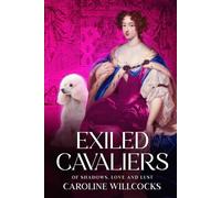 Exiled Cavaliers: Of Shadows, Love and Lust