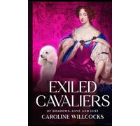 Exiled Cavaliers: Of Shadows, Love and Lust