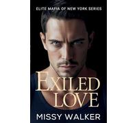 Exiled Love: An enemies to lovers, forbidden romance (The Elite Mafia of New York)