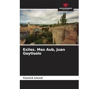 Exiles. Max Aub, Juan Goytisolo