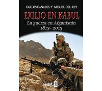 Exilio en Kabul: La guerra en Afganistán 1813 - 2013 (Trazos de la historia)