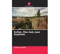 Exílios. Max Aub, Juan Goytisolo