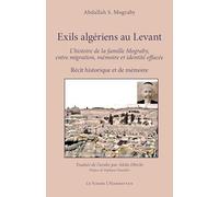 Exils algériens au Levant: L’histoire de la famille Mograby, entre migration, mémoire et identité effacée (Le Scribe Harmattan)