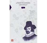 ¿Existe el método científico? Historia y realidad: 191 (La Ciencia para Todos)