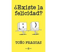 ¿Existe la felicidad?: Del running al sofathlón: cómo escapar del negocio de la felicidad para alcanzar el bienestar. (Obras diversas)