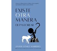 Existe Otra Manera de Pastorear: Jesús no te llama primero a liderar, sino a seguirle, especialmente cuando te pone al frente