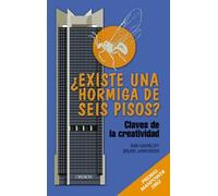 ¿Existe una hormiga de seis pisos?: Claves de la creatividad (Eficacia profesional)