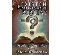 ¿EXISTEN DUDAS RAZONABLES EN LA BIBLIA?: Develando los mitos