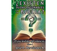 ¿EXISTEN DUDAS RAZONABLES EN LA BIBLIA?: El escándalo del silencio