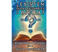 ¿Existen dudas razonables en la Biblia?: El nacimiento de una fe