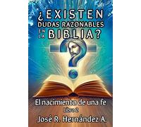 ¿Existen dudas razonables en la Biblia?: El nacimiento de una fe