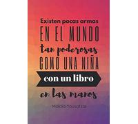 "Existen pocas armas en el mundo tan poderosas como una niña con un libro en las manos" Malala Yousafzai: Cuaderno mediano en blanco con 131 páginas rayadas para escribir