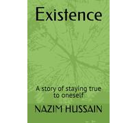 Existence: A story of staying true to oneself