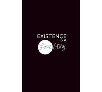 Existence Is A Love Story
