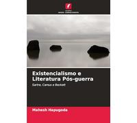 Existencialismo e Literatura Pós-guerra: Sartre, Camus e Beckett