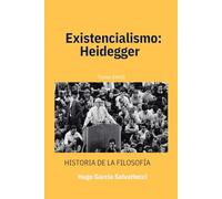 Existencialismo: Heidegger: Historicismo, Fenomenología y Existencialismo
