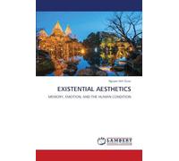 Existential Aesthetics: MEMORY, EMOTION, AND THE HUMAN CONDITION