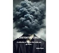 Existential Crisis: A collection of stories that make you go hmm...