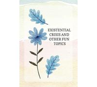 Existential crisis and other fun topics: Funny and Entertaining Journal - A Perfect Gift for Co-workers, Friends, and Family, Featuring Over 100 Pages for Creativity, Thoughts, and Laughs, 6x9 Inches