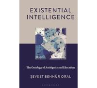 Existential Intelligence: The Ontology of Ambiguity and Education