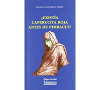 EXISTIA CAPERUCITA ROJA ANTES DE PERRAULT? (ESTUDIOS FILOLOGICOS)