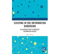 Existing in the Information Dimension: An Introduction to Emergent Information Theory
