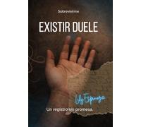 Existir Duele: Un registro sin promesa