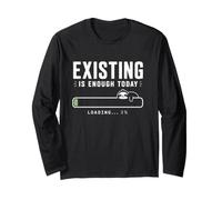Existir es Suficiente Hoy Perezoso Camiseta Manga Larga