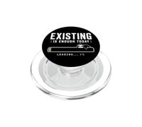 Existir es Suficiente Hoy Perezoso Camiseta PopSockets PopGrip para MagSafe