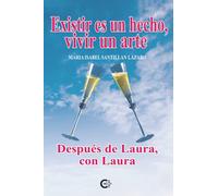 Existir es un hecho, vivir un arte: Después de Laura, con Laura (Caligrama)
