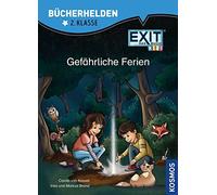 EXIT® - Das Buch Kids, Bücherhelden 2. Klasse, Gefährliche Ferien: Erstleser Kinder ab 7 Jahre