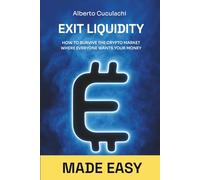 Exit Liquidity - How to survive the crypto market where everyone wants your money
