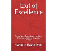 Exit of Excellence: Tocxic Wins, Talent Leaves and the Unspoken Impact of Corporate Politics