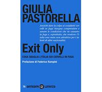 Exit Only. Cosa sbaglia l’Italia sui cervelli in fuga (Anticorpi)